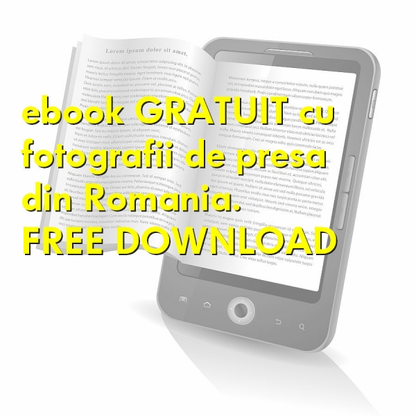 ebook GRATUIT cu fotografii de presa din Romania. FREE DOWNLOAD