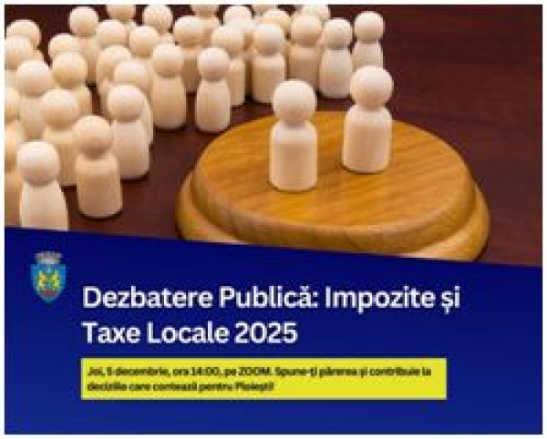 Vino la dezbaterea pe taxele pe care le vei plati in 2025